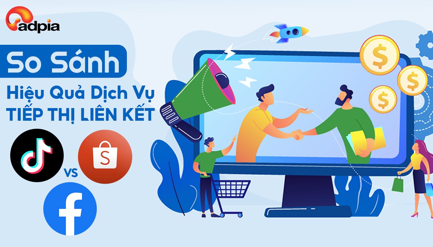 So Sánh Hiệu Quả Dịch Vụ Tiếp Thị Liên Kết Trên Nền Tảng TikTok Với Shopee Và Facebook